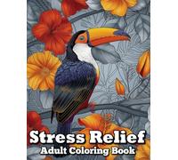 Stress Relief Adult Coloring Book: 50 beautiful coloring pages with Animals, Landscape, Flowers, Patterns, Mandala, Flowers, Butterfly, Birds and Many More For Adult Relaxation