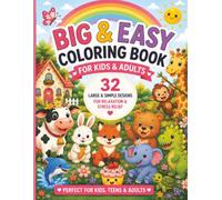 Stress Relief: Big & Easy Coloring Book for Kids & Adults: 32 Bold & Easy Coloring Pages Featuring Cute Animals, Nature & Fantasy Adventures for Stress Relief, Relaxation, Mindfulness & Creative Fun