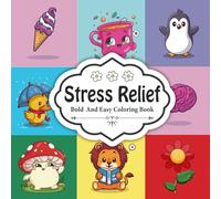 Stress Relief Bold And Easy Coloring Book: for Adults and Kids, Simple and Big Beautiful Designs of Flowers, Animals, Landscape, Beach, House, ... Lovely Things (Bold & Easy Coloring)