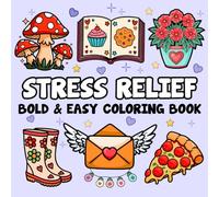 Stress Relief: Bold and Easy Coloring Book for Adults Featuring 60 Large Print Simple Designs, Including Flowers, Landscapes, Food and Snacks, Drinks, ... (Twilight Tones Bold and Easy Coloring Books)
