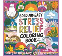 Stress Relief Bold and Easy Coloring Book: Relaxing Bold & Easy Coloring Pages for Stress Relief | 8.5 x 8.5 Inch Book with 100 Beautiful Designs for Adults and Seniors...