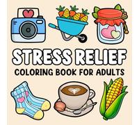 Stress Relief Bold and Easy Coloring Book: Simple and Big Designs for Adults and Kids Featuring Animals, Flowers, Patterns, Landscapes and More Cute Things for Anxiety Relief and Relaxation