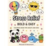 Stress Relief Bold and Easy Coloring Book: Volume 1: 50 Mixed Cute, Simple and Big Designs for Adults and Kids - Panda, Donut, Whale, Cactus and More ... Relief Bold & Easy Coloring Book Collection)