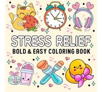 Stress Relief Bold & Easy Coloring Book: Cute & Calming Illustrations for Adults & Teens, Relaxing Designs for Stress Relief & Relaxation, Featuring ... Scenes, Plants, landscapes and more to Relax.