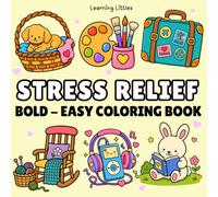 Stress Relief: Bold & Easy Coloring Book for Adults & Teens: Simple & Big Designs Featuring Cute Animals, Flowers, Landscapes, Cozy Scenes, Patterns & ... for Relaxation, Mindfulness & Anxiety Relief
