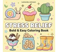 Stress Relief - Bold & Easy Coloring Book for Kids: Fun and Relaxing Coloring Pages with Cute Objects to Boost Creativity and Calm the Mind