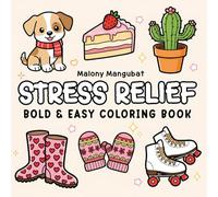 Stress Relief Bold & Easy Coloring Book: Whimsical Designs to Spark Joy and Creativity in Kids