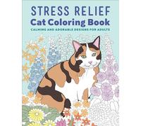 Stress Relief Cat Coloring Book: Calming and Adorable Designs for Adults