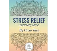 Stress relief coloring book 100 unique designs: Relaxing mandala coloring pages