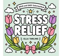 Stress Relief Coloring Book: 40 Bold and Easy Positive Affirmations, Mindful Quotes and Relaxing Designs for Kids, Teens and Adults (Positive Moments Coloring Books)