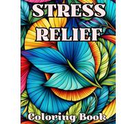 Stress Relief Coloring Book: Easy Adult Coloring Book with Animals, People, Flowers, Mandala For Relaxation