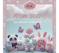 Stress Relief: Coloring Book for Adult ,Teens and kids. Cute and Easy Design for Relaxation: Features; Animals, Flowers and Nature, Food and Treats, mandala & Pattern, Underwater & Aquatic