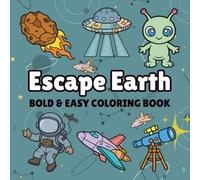 Stress Relief: Coloring Book for Adults and Kids, Bold and Easy, Simple and Big Designs for Relaxation Featuring Outer Space, Spaceship, Aliens, ... Things And Many More (Bold & Easy Coloring)
