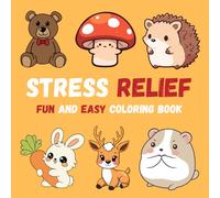 Stress Relief: Coloring Book for Adults and Kids: Bold & Easy Designs for Relaxation: Animals, Landscapes, Flowers, Patterns, Cute Elements and More