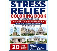 Stress Relief Coloring Book for Adults and Teens: American Landmarks 250 Year Anniversary Edition