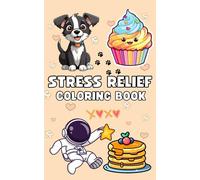 Stress Relief: Coloring Book for Adults and Teens, Bold and Easy Simple and Big Designs for Relaxation Featuring Animals, Landscape, Flowers, Patterns, Cute Things And Many More