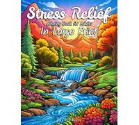 Stress Relief Coloring Book for Adults: Easy Large Print Nature Coloring Pages Featuring Tranquil Beaches, Scenic Landscapes, Blossoming Flowers, and Cozy Houses for Mindful Relaxation