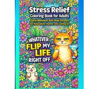 Stress Relief Coloring Book for Adults: Floral Mandalas with Bold Phrases for Relaxation, Humor, and Letting Go 40 pages