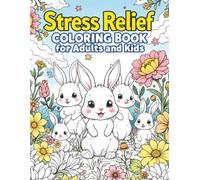 Stress Relief: Coloring Book for Adults & Kids - Bold & Easy Designs for Relaxation, Enjoy simple, Large illustrations Featuring Rabbits, Landscapes, ... Stress Relief and creative fun for ALL AGES!
