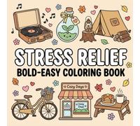Stress Relief Coloring Book for Adults & Teens: Bold and Easy Large Print Designs for Relaxation - Simple Big Patterns, Animals, Flowers, Landscapes & ... Thick Lines for Relaxation and Mindfulness