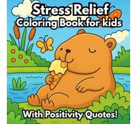 Stress Relief: Coloring Book for Kids: Relax and Unwind with Beauty Beyond the Busy Life
