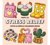Stress Relief Coloring Book: Relaxing and Fun Mindful Coloring for Adults, Teens, and Kids - Cute and Simple, Bold and Easy Designs to Calm the Mind and Boost Creativity (Bold & Easy)