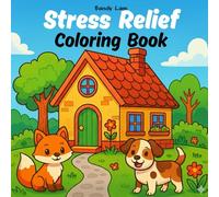 Stress Relief: Cozy Houses & Friendly Animals Coloring Book for Adults and Kids, Bold and Easy, Relaxing Designs with Cute Homes, Pets, Gardens, and More