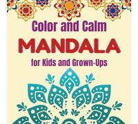 Stress Relief Easy Mandala Coloring Book for Adults and Kids: A Calm and Creative Coloring Book for Kids, Teens, and Adults which will relax your mind.
