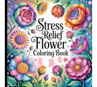 Stress Relief Flower Coloring Book