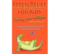 Stress Relief for Kids: Taming Your Dragons