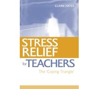Stress Relief for Teachers: The Coping Triangle – Routledge