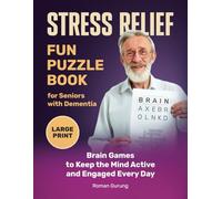 Stress Relief: Fun Puzzle Book for Seniors: Brain Games to Keep the Mind Active and Engaged Every Day