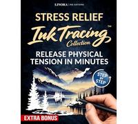 Stress Relief Ink Tracing: Release Physical Tension in Minutes with Guided Ink Tracing - No Coloring Skills Needed (Linora Ink Editions Tracing Coloring Book Collection)