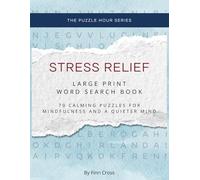 Stress Relief Large Print Word Search Book for Adults and Seniors: 1,000+ Calming Words for Mindfulness and a Quieter Mind (The Puzzle Hour: Word Search Series)