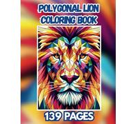 Stress Relief Lion Polygonal Coloring Book: Detailed Polygonal Mandala Style Lion Coloring Book for Professionals