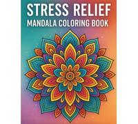 Stress Relief Mandala Coloring Book for Adults: 35 Bold and Easy Designs for Relaxation, Mindfulness, and Anxiety Relief
