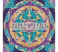 Stress Relief Mandala Coloring Book for Adults: A Mindful Art Journey: Relax and refocus with 50 Intricate Designs Inspired by Sacred Geometry, ... Shapes. (Mandala Magic: Art for the Soul)