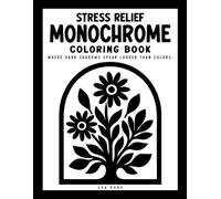 Stress Relief: Monochrome Coloring Book for Adults - Where Dark Shadows Speak Louder Than Colors