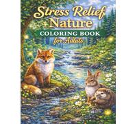 Stress Relief Nature Coloring Book for Adults: Forest, Wildlife, and Peaceful Landscape Scenes for Mindfulness and Relaxation (Hope Heaven Relaxation Coloring Series)