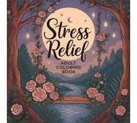 Stress Relief: Relaxing and Cozy Scenes for Adults to Color - Calm, Mindfulness, and Creativity
