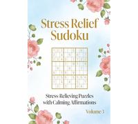 Stress Relief Sudoku Puzzle Book for Adults: Clear your mind and relax with Easy to Medium Big Sudoku Puzzles | Calm Your Mind and Relax | Large Print 6" x 9" | 50+ Puzzles with Solutions | Volume 3