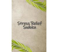 Stress Relief Sudoku Puzzle Book: Sudoku Puzzles for Stress Relief | Calming | 6x9 Inches, 96 Pages | 48 Easy Puzzles | Solutions Included