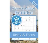 Stress Relief Sudoku Puzzle Book: Sudoku Puzzles for Stress Relief | Help Calm the Mind, Relax, and Focus | 6x9 Inches, 110 Pages | 50+ Puzzles | Solutions Include