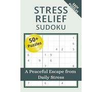 Stress Relief Sudoku Puzzle Book: Sudoku Puzzles for Stress Relief | Help Calm the Mind, Relax, and Focus | 6x9 Inches, 110 Pages | 50+ Puzzles | Solutions Included