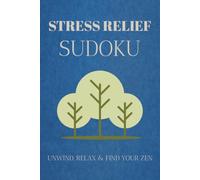 Stress Relief Sudoku Puzzle Book: Sudoku Puzzles for Stress Relief | Help Calm the Mind, Relax, and Focus | 6x9 Inches, 110 Pages | 50+ Puzzles | Solutions Included