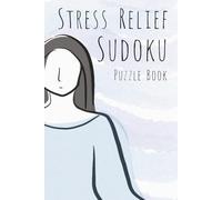 Stress Relief Sudoku Puzzle Book: Sudoku Puzzles with Photos that Provide Stress Relief, Relaxation, Mind Calming, and More | 6x9 inches, 110 pages | ... Holidays, Leisure, and Overthinkers