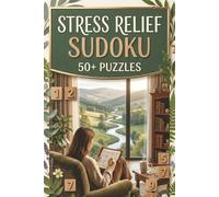 Stress Relief Sudoku: Sudoku Puzzles for Stress Relief & Relaxation | A Calm Mind Puzzle Book with Inspiring Quotes | 6 x 9 inches, 110 pages | 50+ ... Series for Adults | Relax, Challenge, Enjoy)