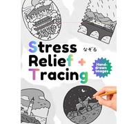 Stress-Relief Tracing: Beautiful Art Drawings to Unwind Your Stress