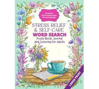 Stress Relief Word Search For Adults: Relaxing Word Search Puzzles, Mindful Journal Prompts & Calming Coloring Pages for Stress Relief and Mental Clarity | Large Print Activity Book for Adults