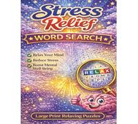 Stress Relief Word Search Puzzle Book for Adults: Large Print Relaxing Puzzles to Reduce Stress, Improve Focus and Calm Your Mind: 80 Large Print Word ... Mental Wellness and Daily Brain Exercise